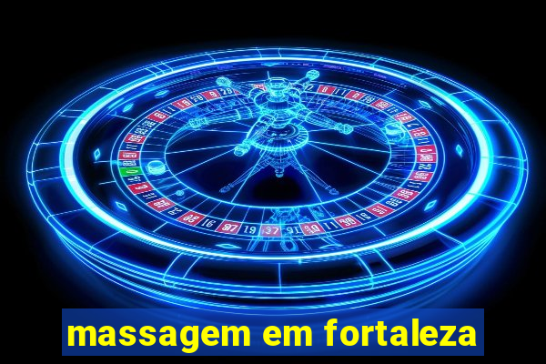 massagem em fortaleza
